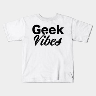 Geek Vibes Kids T-Shirt